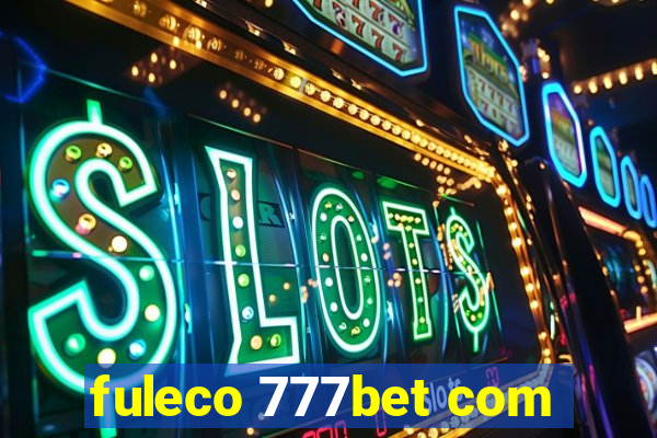 fuleco 777bet com